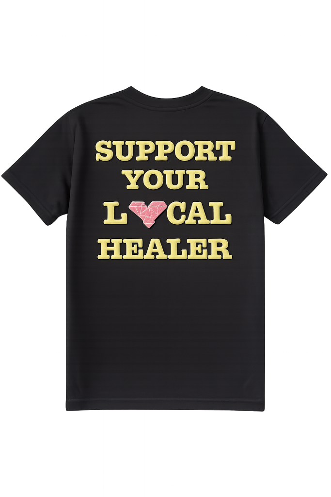 SUPPORT YOUR LOCAL HEALER TEE